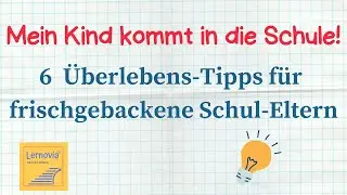 Mein Kind kommt in die Schule - 6 &Uuml;berlebens-Tipps f&uuml;r Eltern