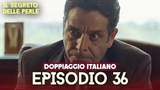 Il Segreto Delle Perle Episodio 36 | Doppiaggio Italiano (Dramma Turco)