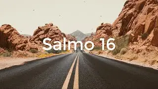 Salmo 16 [Letra] [Cantado]