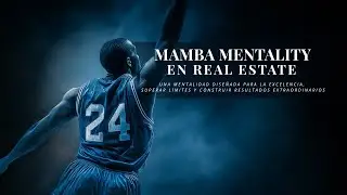 Mamba Mentality: La Mentalidad de Kobe Bryant que Transformar&aacute; tu Negocio Inmobiliario Israel Vegas