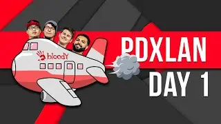 PDXLAN Gets Bloody: Day 1 - Setup and Introduction
