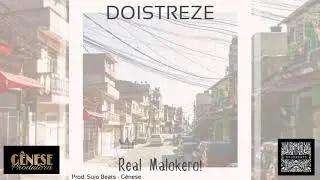 DOISTREZE - Real Malokero - Audio oficial [Prod: G&ecirc;nese & Sujobeats]