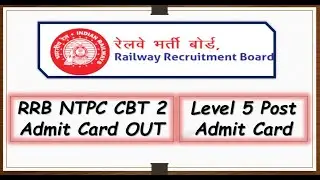 RRB NTPC CBT 2 Admit Card OUT | Level 5 Admit Card | Link in Description Box |