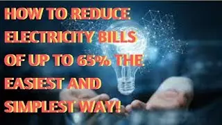 How to Reduce Electricity Bills upto 65% the Simplest Way