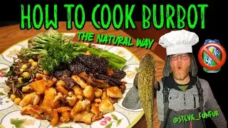 How To Cook Burbot (NATURAL WAY) / Catch & Cook