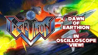 Earthion (GEN/MD/STEAM) - Dawn of Earthion - In Oscilloscope View!