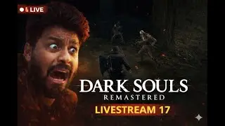 I Chose the Thief&hellip; and Regretted It | Dark Souls Remastered DLC LIVE | Day 17