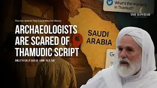 Why Archaeologists Fear the Thamudic Script - Dr.Umar Faruq Abd Allah