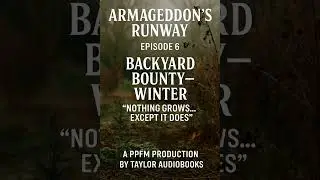Armageddon&rsquo;s Runway Ep. 006 &ndash; Backyard Bounty: Winter | A PPFM Production