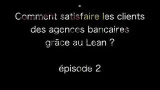 Comment satisfaire les clients des agences bancaires, &eacute;pisode 2 avec Alessandra Prosa