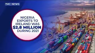 Irish Government Pledges To Implement Policies To Deepen Trade With Nigeria