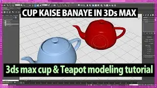 3ds max Modeling of cup & Teapot | 3ds max tutorial | modifiers taper turbosmooth|