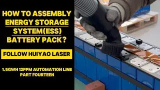 What are the steps of building BESS Battery PACK Energy Storage Assembly Huiyao Laser| Part Fourteen
