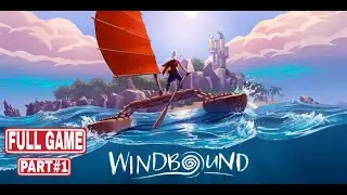 WINDBOUND - Full Game Walkthrough No Commentary PC Gameplay (Cutscenes, Bosses and Gameplay) Part 1