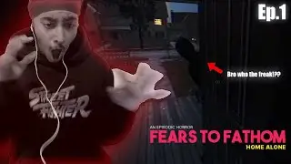 Fears To Fathom Ep.1 [HOME ALONE]
