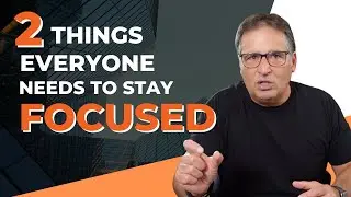 Two Things Everyone Needs To Stay Focused