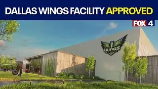 Dallas Wings practice facility approved by city council