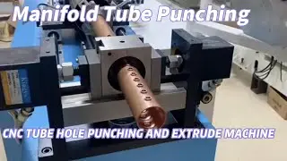 Manifold Tube punching and extrude machine