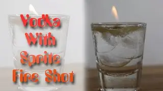 Flaming Shot - Vodka With Sprite || Simple Vodka Cocktail