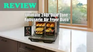 24Qt Dual Zone Air Fryer Oven with Rotisserie Review 2026