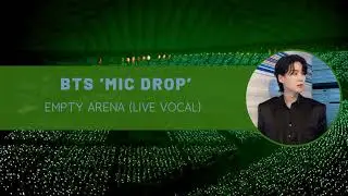 bts ‘mic drop’ empty arena (live vocal)