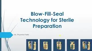 Blow-Fill-Seal Technology for Sterile Preparation