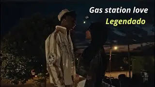 EJ Jones ~ Gas station Love [LEGENDADO] 