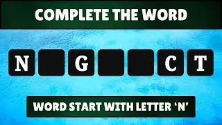 Complete the Word with Missing Letters Start with N | Quiz World Sunita