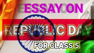 ESSAY ON REPUBLIC DAY ||  CLASS 5 @drkmtutorial #republicday