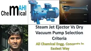 Steam jet ejectors vs Dry Vacuum pumps Which is best, Selection Criteria @ChemicalMahi