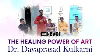 The Healing Power of Art | Dr. Dayaprasad Kulkarni at ENBART RESONANCE 2025