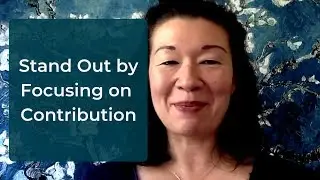 Want to Be Successful at Work? Focus on Contribution.