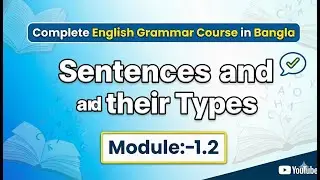 Classification of Sentences | 5 Types of Sentences |Complete English Grammar in Bangla (Module 1.2)