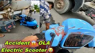 ACCIDENT 🤬OLA S1 ELECTRIC SCOOTER | Major Accident डंपर me मारा टक्कर 😱