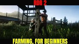 RDR 2 - FARMING, FOR BEGINNERS