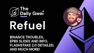 Binance troubles, Flashstake 2.0 and more - The Daily Gwei Refuel #618 - Ethereum Updates