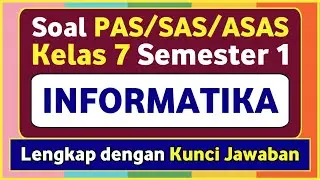 Soal PAS/SAS INFORMATIKA Kelas 7 Semester 1 Kurikulum Merdeka dan kunci jawabannya