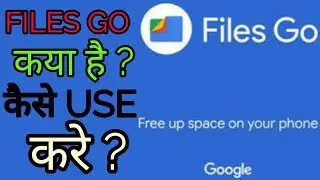 What is Files Go By Google ? How To Use ? Features