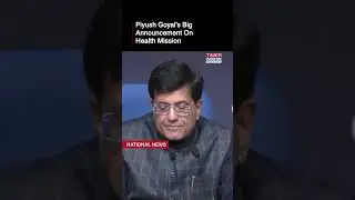 Piyush Goyal Announces Continuation Of National Health Mission For Another 5 Years #shorts