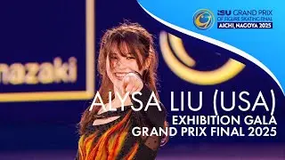 Alysa LIU (USA) | Exhibition Gala | Grand Prix Final 2025 | #GPFigure