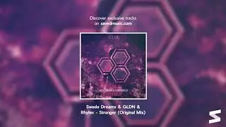 Swede Dreams & GLDN & Rhylex - Stranger (Original Mix)