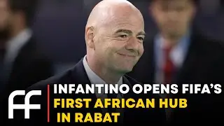 Historic Launch: FIFA Africa Office Debuts in Morocco | Factual Flow
