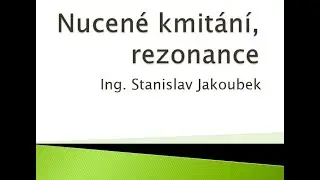 Nucené kmitání, rezonance