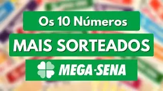 10 n&uacute;meros mais sorteados da Mega-Sena