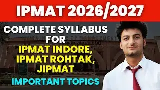 IPMAT Syllabus 2026 | COMPLETE SYLLABUS for IPMAT Indore, IPMAT Rohtak, JIPMAT | IPMAT 2026