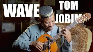WAVE by TOM JOBIM - MESTRE ROBSON MIGUEL