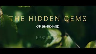 &ldquo;THE BUSH : Horab Jungle&rdquo;Ep. 01 : The Hidden Gems of Jharkhand. #ranchi #jharkhand