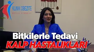 Klinik Obezite - Bitkilerle Tedavi- Kalp hastalıkları