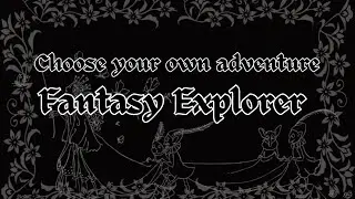 choose your own adventure: fantasy explorer🤍