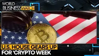 Crypto Week: US Lawmakers to Vote on Major Crypto Bills | WION | World Business Watch | WION